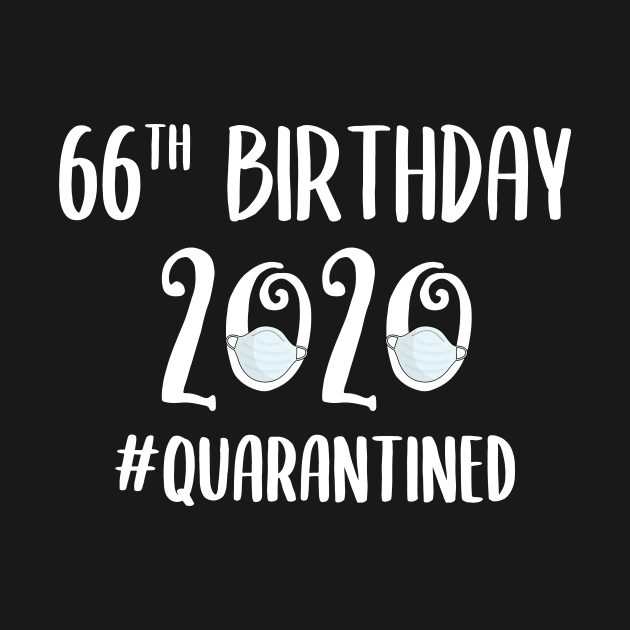 66th Birthday 2020 Quarantined by quaranteen