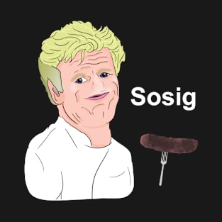 Gordon Ramsay Sosig Meme T-Shirt