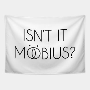 Isn't It Mobius? Black Tapestry