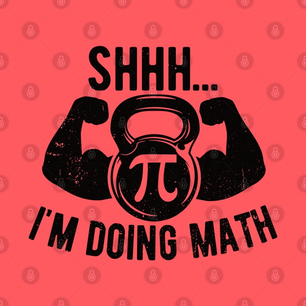 Shhh Im Doing Math Weight Lifting Gym Lover Motivation Gymer by Gaming champion