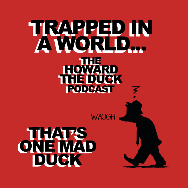 COLLECTIVE LIMITED EDITION: Trapped In a World - The Howard the Duck Podcast by Into the Knight - A Moon Knight Podcast