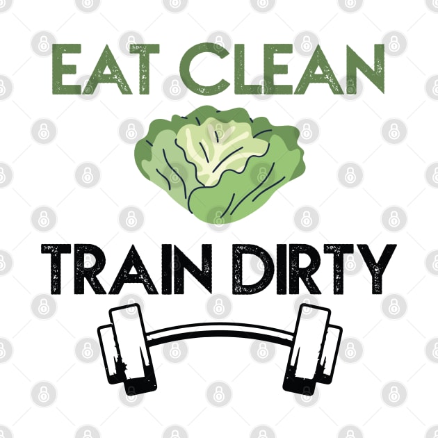 Eat clean, train dirty by ddesing