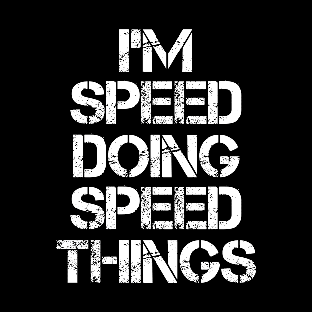 Speed Name T Shirt - Speed Doing Speed Things by Skyrick1