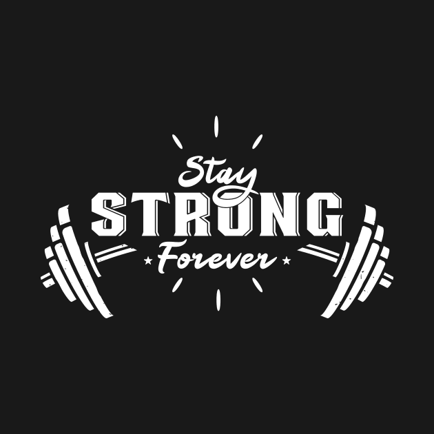 Stay Strong Forever Shirt, gym T Shirt, Motivation T-Shirts,Tops, Gift for Her, Weekend Clothing by Wintrly