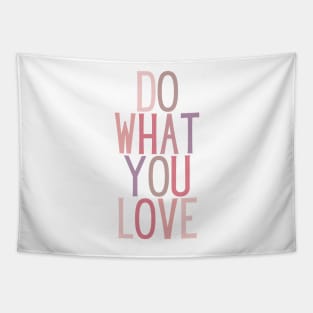 Do what you love - Life Quotes Tapestry