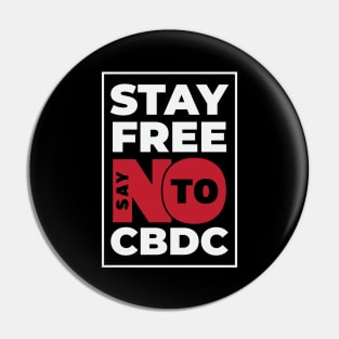 Stay Free Say NO To CBDC Pin