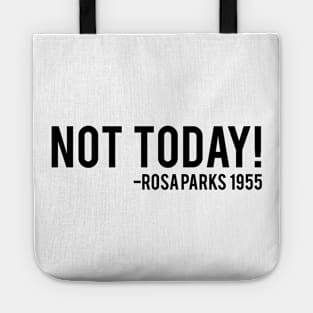 Not Today - Rosa Parks African American Afrocentric Shirts, Hoodies, and gifts Tote