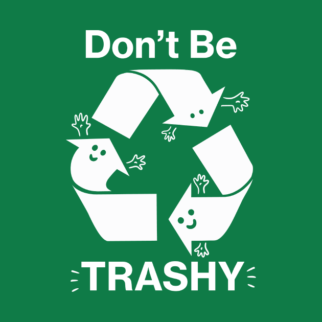 Don't Be Trashy Recycling Symbol by Boots