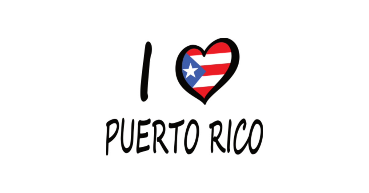 I LOVE PUERTO RICO - Puerto Rico - T-Shirt | TeePublic