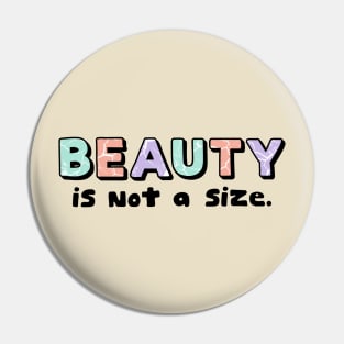 Beauty is not a size Pin