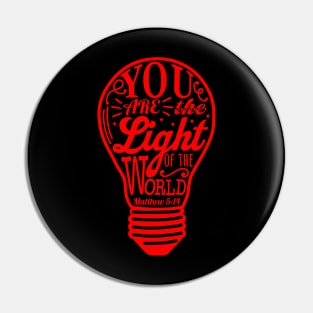 You Are The Light Of The World - Matthew 5:14 Pin