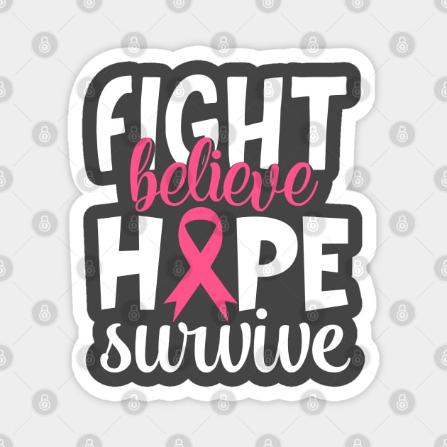Fight Believe Hope Survive Magnet by kimmieshops