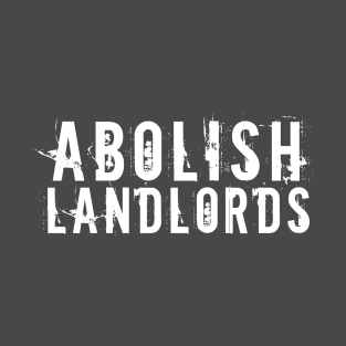 White text: Abolish Landlords, Style A T-Shirt