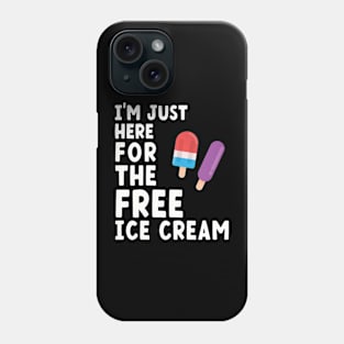 I'm Just Here For The Free Ice Cream Funny Cruise Squad Phone Case