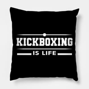 Kickboxing is life Pillow