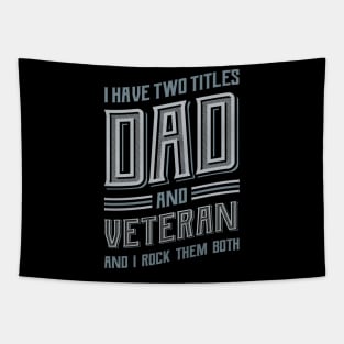 I have Two Titles Dad and Veteran Tapestry