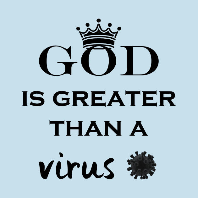 God is greater than the virus by Mummy_Designs