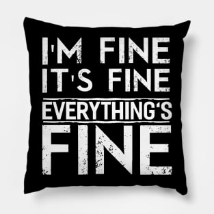 Everything´s Fine Pillow