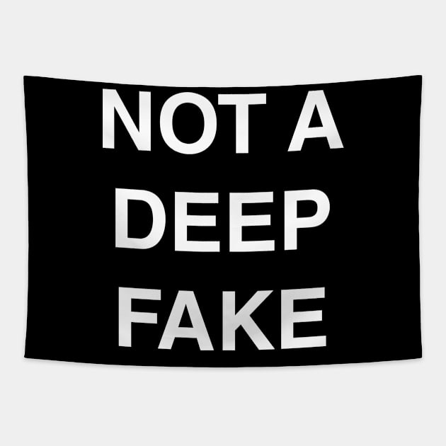 NOT A DEEP FAKE Tapestry by Bobtees