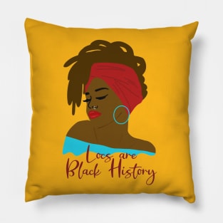 Locs Are Black History Pillow
