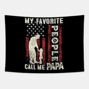 My Favorite People Call Me Papa US Flag Funny Dad Gifts Fathers Day Tapestry