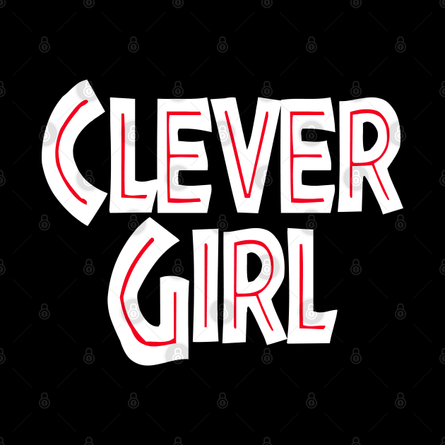 Clever Girl (typographic) by andrew_kelly_uk@yahoo.co.uk