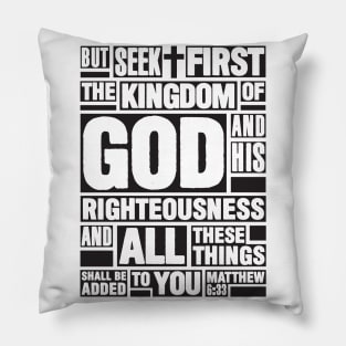 Matthew 6:33 Seek First the Kingdom of God Pillow