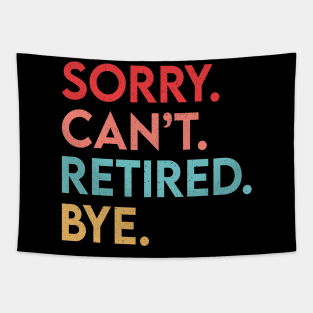 Vintage Sorry Can't Retired Bye, Funny Retirement Quote Tapestry