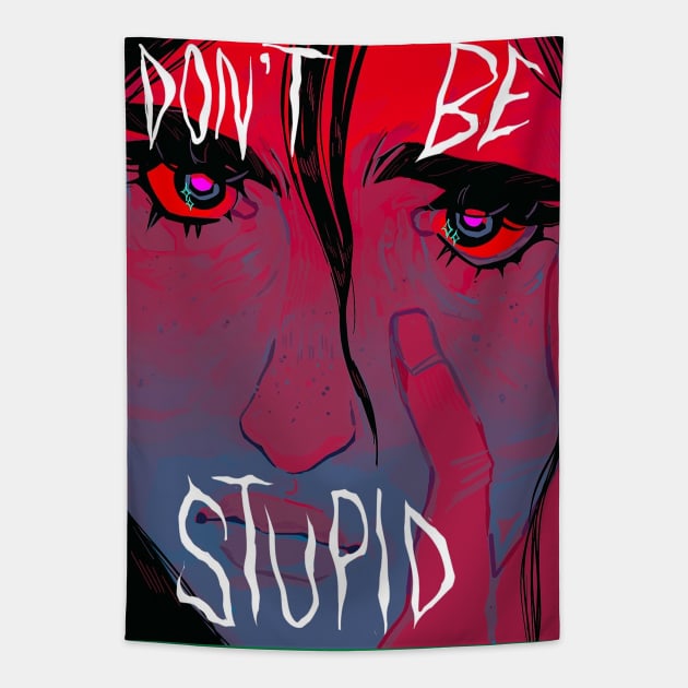 Don't be stupid! Tapestry by snowpiart