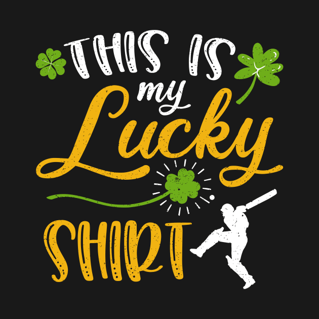 Cricket This is My Lucky Shirt St Patrick's Day by maximel19722