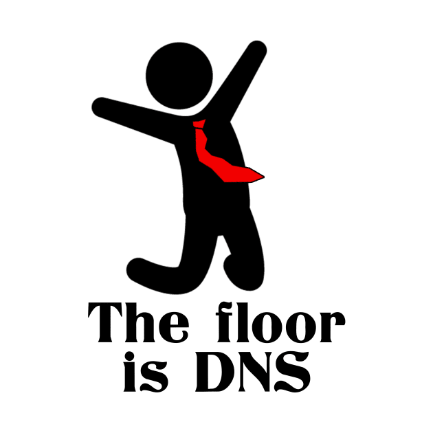 The Floor is DNS by zellaarts