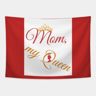 mom, my queen Tapestry