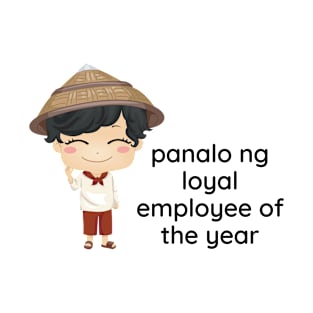 Filipino OFW statement - Panalo ng loyal employee of the year T-Shirt