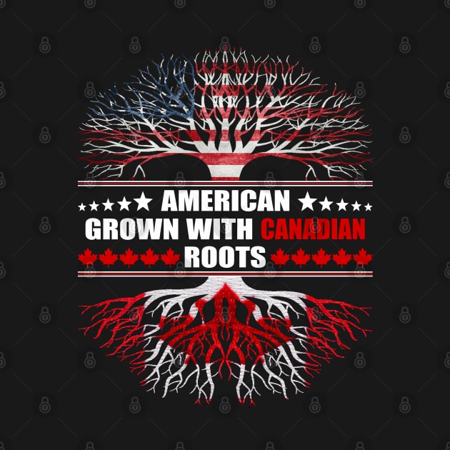 American Grown With Canadian Roots by itsme