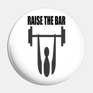 Raise the Bar Pin