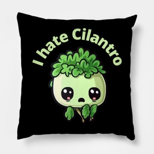 I hate Cilantro Pillow