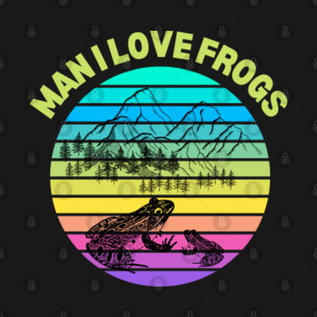 Discover Man I Love Frogs - Man I Love Frogs - T-Shirt
