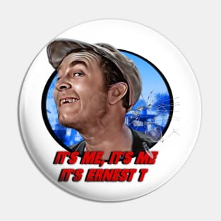 It's Me, It's Me, It's Ernest T Pin