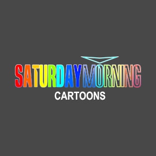 Saturday Morning Cartoons! T-Shirt