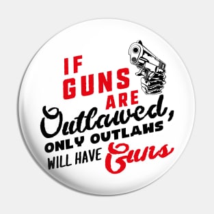 If guns are ourlawed (black) Pin