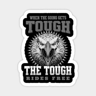 The Tough Rides Free Inspirational Quote Phrase Text Magnet