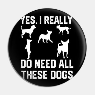 Chihuahua  yes, i really do need all these dogs Pin