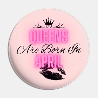 Queens are born in April - Quote Pin