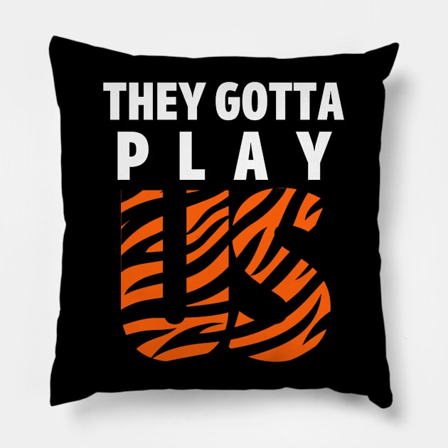 They Gotta Play Us Pillow by AwkwardTurtle