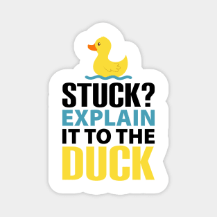 Stuck? explain it to the duck, Rubber Duck Debugging, Funny Duck Gift For Programmer Magnet