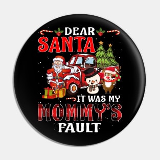 Dear Santa It Was My Mommy Fault Christmas Funny Chirtmas Gift Pin