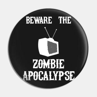 Beware The Zombie Apocalypse Pin