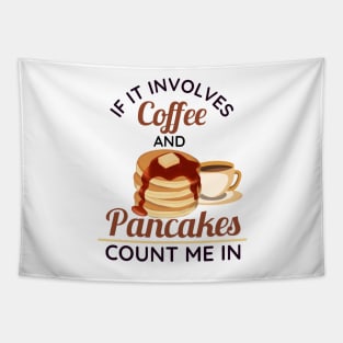 If It Involves Coffee and Pancakes Count Me In Tapestry