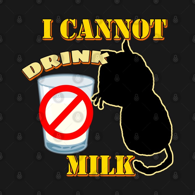 I cannot drink milk lactose intolerant cat by 4wardlabel