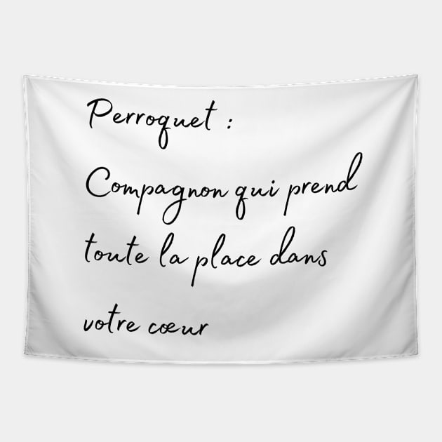 Parrot take all the place in your hearth french quote Tapestry by Oranjade0122